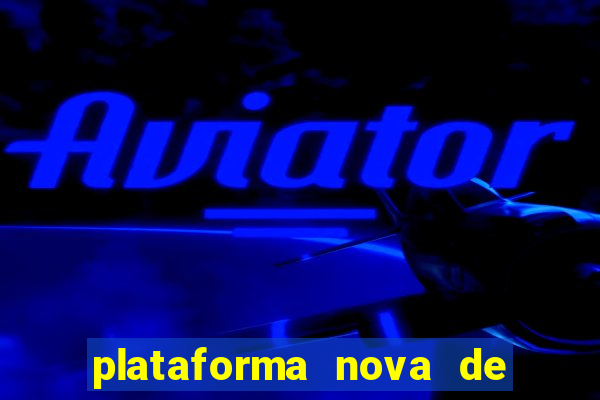 plataforma nova de jogos de aposta